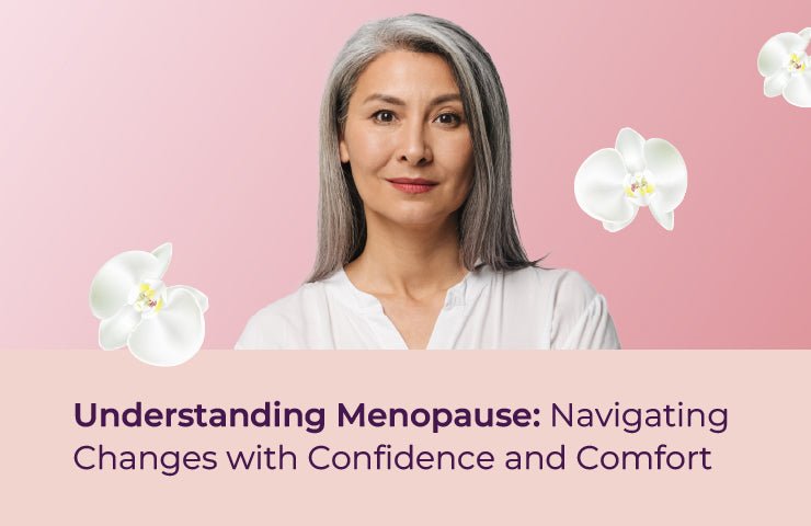 Understanding Menopause: Navigating Changes with Confidence and Comfort - Cerynë Intimate Care