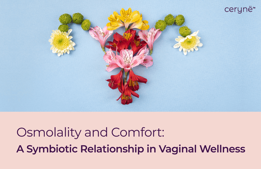 Osmolality and Comfort: A Symbiotic Relationship in Vaginal Wellness